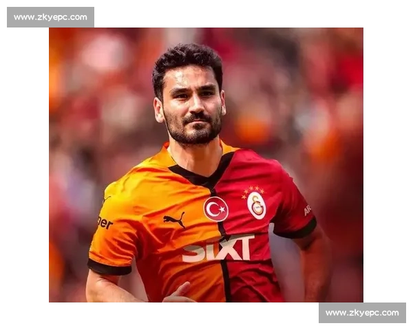 加拉塔萨雷高层：坚信恰 20 终加盟 京多安树榜样标杆